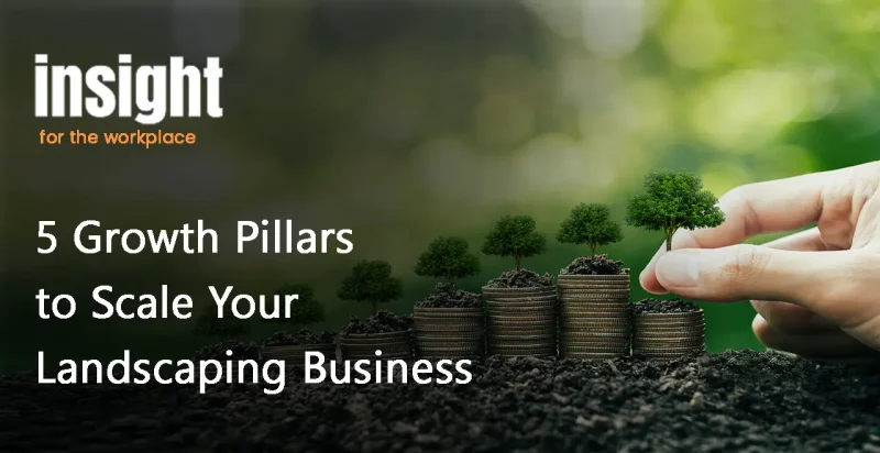 5 Growth Pillars to Scale Your Landscaping Business