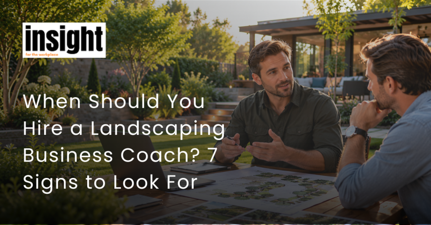 When Should You Hire a Landscaping Business Coach? 7 Signs to Look For